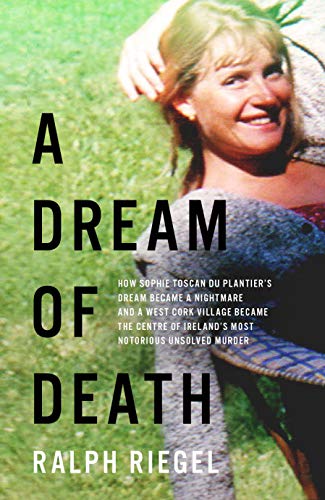 A Dream of Death: How Sophie Toscan du Plantiers dream became a nightmare and a [Paperback]
