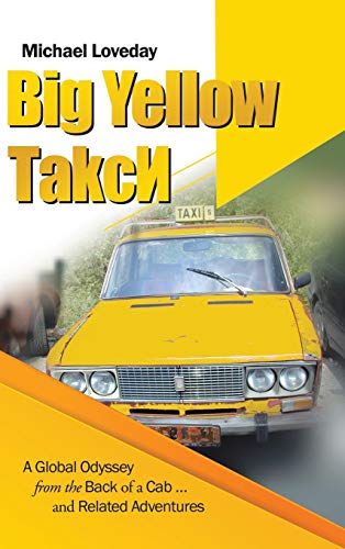 Big Yellow  akc8 A Global Odyssey From The Back Of A Cab ... And Related Advent [Hardcover]