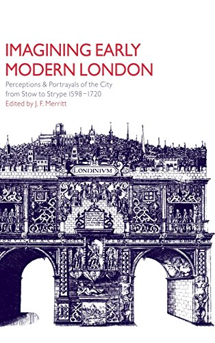 Imagining Early Modern London Perceptions and Portrayals of the City from Stow  [Hardcover]