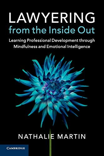 Lawyering from the Inside Out Learning Professional Development through Mindful [Paperback]