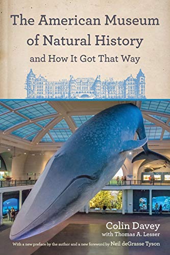 The American Museum of Natural History and How It Got That Way With a New Prefa [Paperback]