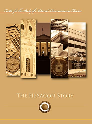 The Hexagon Story (center For The Study Of National Reconnaissance Classics Seri [Hardcover]