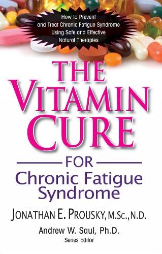 The Vitamin Cure for Chronic Fatigue Syndrome How to Prevent and Treat Chronic  [Hardcover]