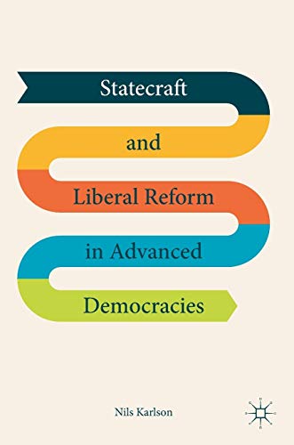 Statecraft and Liberal Reform in Advanced Democracies [Hardcover]