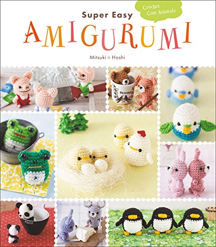Super Easy Amigurumi Crochet Cute Animals [Paperback]