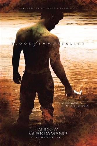 Blood Of Immortality The Hunter Everett Chronicles [Paperback]