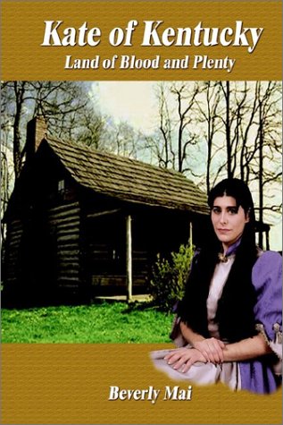 Kate of Kentucky  Land of Blood and Plenty [Hardcover]