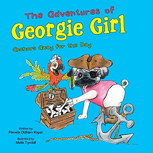 The Adventures Of Georgie Girl Anchors Away For The Day [Paperback]