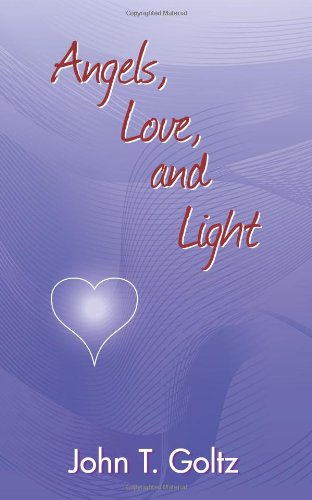 Angels, Love And Light [Paperback]