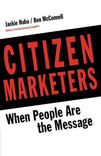 Citizen Marketers When People Are The Message [Paperback]