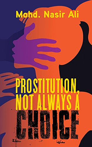 Prostitution, Not Always A Choice [Paperback]