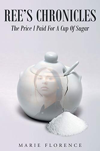 Ree's Chronicles The Price I Paid For A Cup Of Sugar [Paperback]