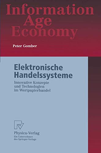 Elektronische Handelssysteme Innovative Konzepte und Technologien im Wertpapier [Paperback]