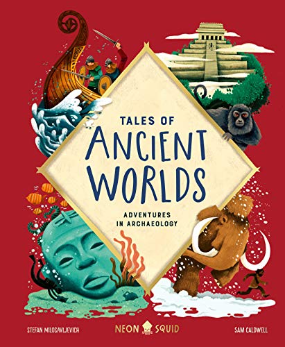 Tales of Ancient Worlds Adventures in Archaeology [Hardcover]