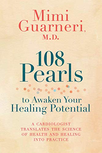 108 Pearls to Awaken Your Healing Potential A Cardiologist Translates the Scien [Paperback]