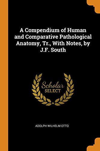 Compendium of Human and Comparative Pathological Anatomy, Tr. , with Notes, by J [Paperback]