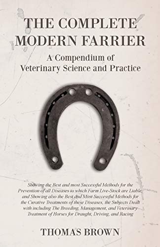 Complete Modern Farrier - a Compendium of Veterinary Science and Practice - Show [Paperback]