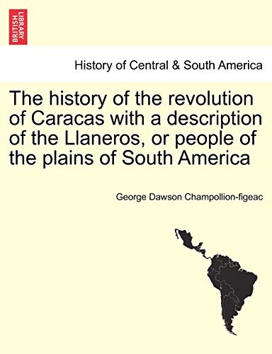 History of the Revolution of Caracas with a Description of the Llaneros, or Peop [Paperback]