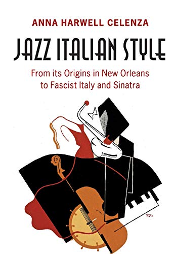 Jazz Italian Style From its Origins in New Orleans to Fascist Italy and Sinatra [Paperback]