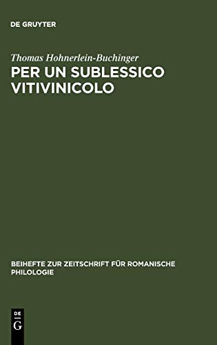 Per un Sublessico Vitivinicolo  La Storia Materiale e Linguistica Di Alcuni Nom [Hardcover]