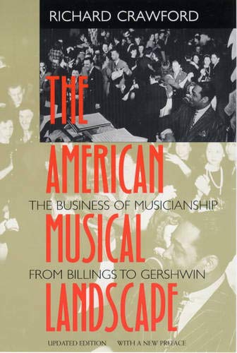 The American Musical Landscape The Business of Musicianship from Billings to Ge [Paperback]