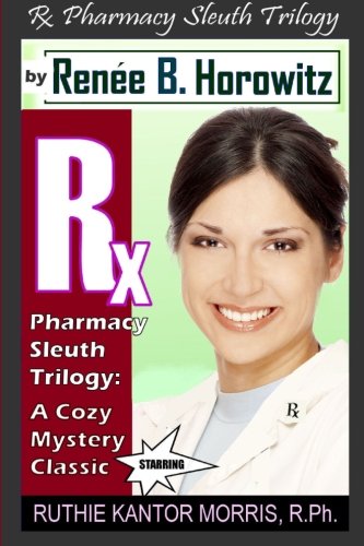 The Rx Pharmacy Sleuth Trilogy, A Cozy Mystery Classic A Legend Is Born - Ruthi [Paperback]