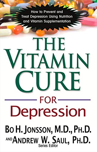 The Vitamin Cure for Depression How to Prevent and Treat Depression Using Nutri [Hardcover]