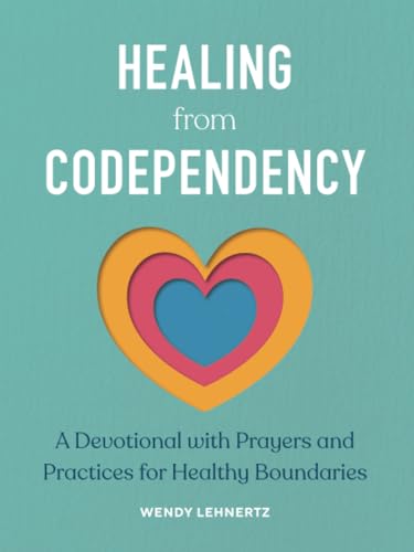 Healing from Codependency A Devotional with Prayers and Practices for Healthy B [Paperback]