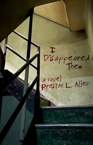I Disappeared Them A Novel [Hardcover]
