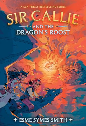 Sir Callie and the Dragon's Roost [Paperback]