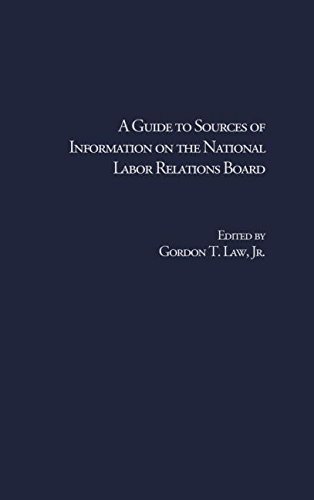 A Guide to Sources of Information on the National Labor Relations Board [Hardcover]
