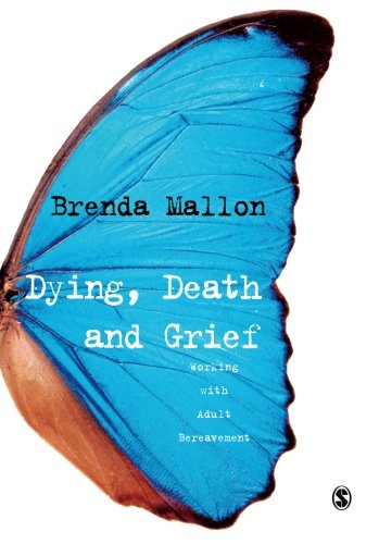 Dying, Death and Grief Working with Adult Bereavement [Paperback]