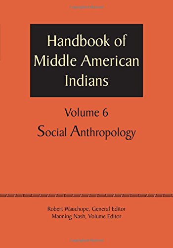 Handbook Of Middle American Indians, Volume 6 Social Anthropology [Paperback]