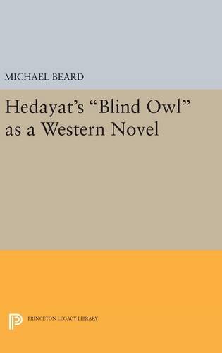Hedayat's &quotBlind Owl&quot as a Western Novel [Hardcover]