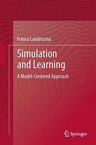 Simulation and Learning A Model-Centered Approach [Hardcover]