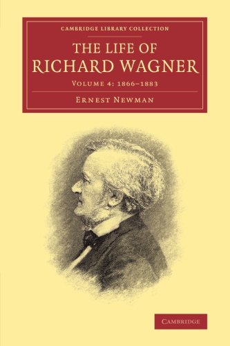 The Life of Richard Wagner [Paperback]
