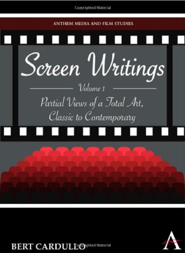 Screen Writings  Partial Views of a Total Art, Classic to Contemporary [Hardcover]