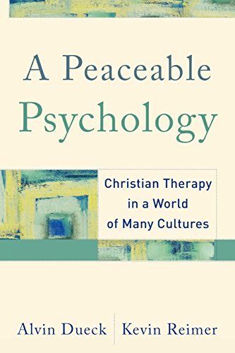 A Peaceable Psychology Christian Therapy in a World of Many Cultures [Paperback]