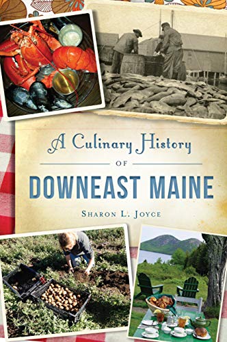 A Culinary History of Downeast Maine [Paperback]