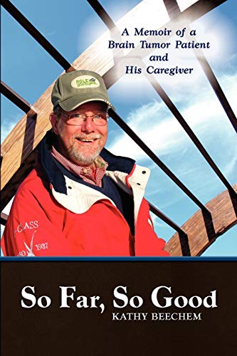 So Far, So Good A Memoir Of A Brain Tumor Patient And His Caregiver [Paperback]