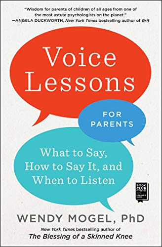 Voice Lessons for Parents What to Say, How to Say it, and When to Listen [Paperback]