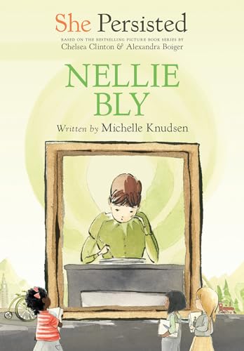 She Persisted Nellie Bly [Paperback]
