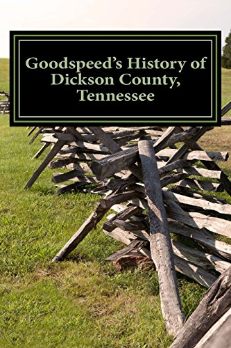Goodspeed's History Of Dickson County, Tennessee [Paperback]