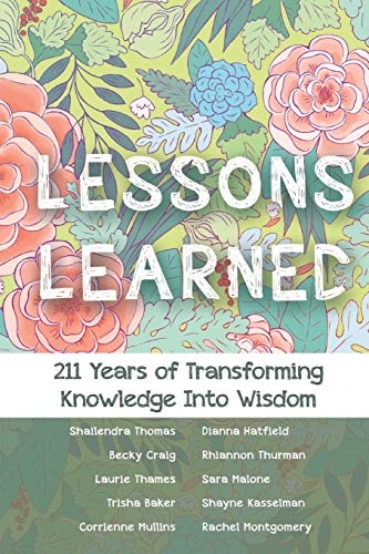 Lessons Learned  211 Years of Transforming Knowledge into Wisdom [Paperback]