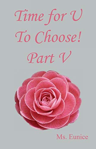 Time for U to Choose Part V [Paperback]