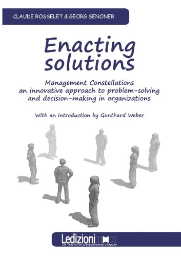 Enacting Solutions, Management Constellations An Innovative Approach To Problem- [Paperback]
