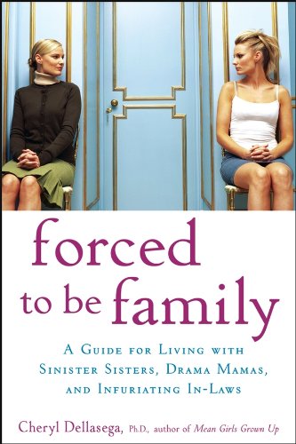Forced to Be Family A Guide for Living with Sinister Sisters, Drama Mamas, and  [Hardcover]