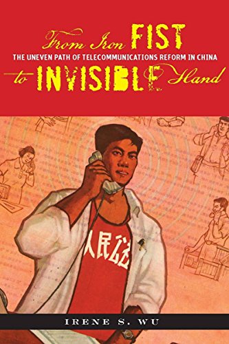 From Iron Fist to Invisible Hand The Uneven Path of Telecommunications Reform i [Hardcover]
