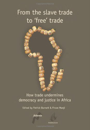 From the Slave Trade to 'Free' Trade How Trade Undermines Democracy and Justice [Paperback]