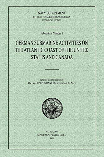 German Submarine Activities On The Atlantic Coast Of The United States And Canad [Paperback]
